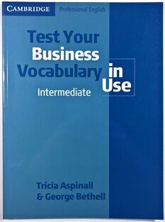 Test Your Business Vocabulary in Use - Intermediate