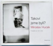 Takoví jsme byli? - Fotografie z let 1957-2006