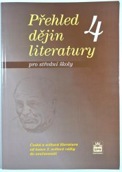 Přehled dějin literatury 4 pro střední školy - Česká a světová literatura od konce 2. světové války do současnosti