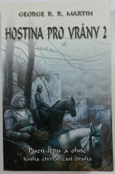 Hostina pro vrány 2 - Píseň ledu a ohně / kniha čtvrtá - 