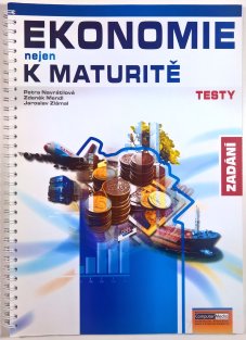 Ekonomie nejen k maturitě - Testy - Zadání