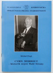 Cyril Merhout - historik nejen Malé Strany - 