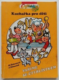 Kuchařka pro děti - Vaříme se Čtyřlístkem