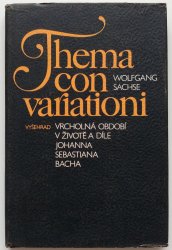 Thema con variationi - Vrcholná období v životě a déle Johanna Sebastiana Bacha