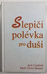 Slepičí polévka pro duši - 