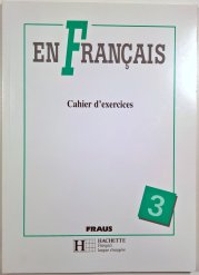 En Francais 3 Pracovní sešit (Cahier d´exercices) - 
