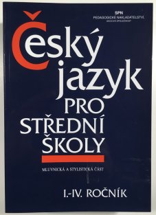 Český jazyk pro střední školy I. - IV. ročník