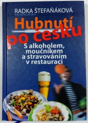 Hubnutí po česku - Alkoholem, moučníkem a stravováním v restauraci