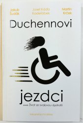 Duchennovi jezdci aneb Život se svalovou dystrofií - 