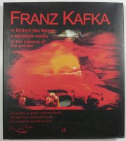 Franz Kafka v obrazech malíře / In colours of the painter - 