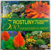 Rostliny pro balkony a terasy - 500 nejkrásnějších druhů - 