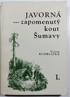Javorná - zapomenutý kout Šumavy I. 