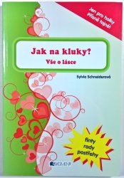 Jak na kluky? - Vše o lásce - 