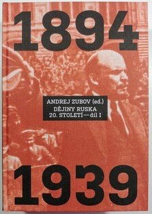 Dějiny Ruska 20. století - díl I. ( 1894-1939 )