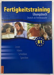 Fertigkeitstraining B1 - Übungsbuch - Deutsch als Fremdsprache