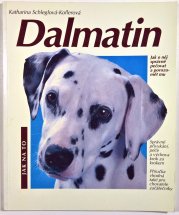 Dalmatin - Jak na to - Jak o něj správně pečovat a porozumět mu