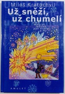 Už sněží, už chumelí aneb Mikuláš, Ježíšek, pan Vrána a my