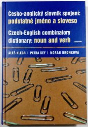 Česko-anglický slovník spojení: podstatné jméno a sloveso - Czech -English combinatory dictionary: noun and verb