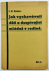 Jak vychovávati děti a dospívající mládež v rodině - Fragmenty přednášek