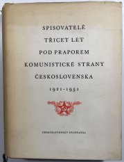 Spisovatelé třicet let pod praporem komunistické strany Československa 1921 - 1951 - 