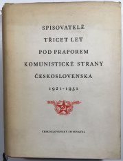 Spisovatelé třicet let pod praporem komunistické strany Československa 1921 - 1951 - 