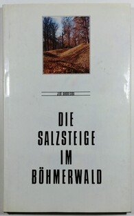 Die Salzsteige im Böhmerwald