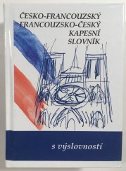 Česko-francouzský francouzsko-český kapesní slovník s výslovnotí - 