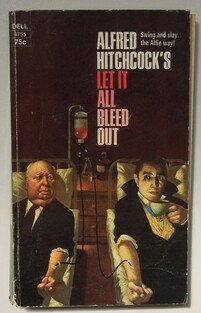 Alfred Hitchcock's Let It All Bleed Out
