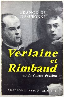 Verlaine Et Rimbaud Ou La Fausse Evasion
