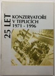 25 let konzervatoře v Teplicích 1971-1996 - 
