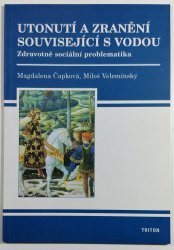 Utonutí a zranění související s vodou - Zdravotně sociální problematika - 