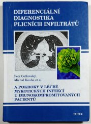 Diferenciální diagnostika plicních infiltrátů - A pokroky v léčbě mykotických infekcí u imunokompromitovaných pacientů