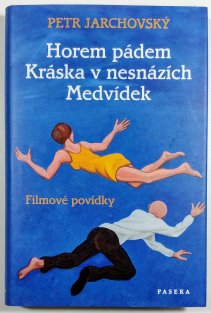 Horem pádem / Kráska v nesnázích / Medvídek - Filmové povídky
