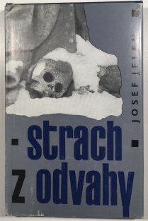 Strach z odvahy