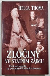 Zločiny ve státním zájmu - Rodinné tragédie na evropských knížecích dvorech