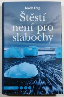 Štěstí není pro slabochy