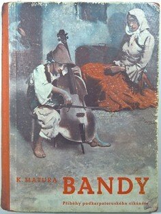 Bandy - příběhy podkarpatoruského cikáněte