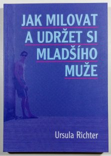 Jak milovat a udržet si mladšího muže