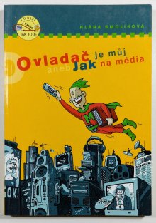 Ovladač je můj aneb Jak na média