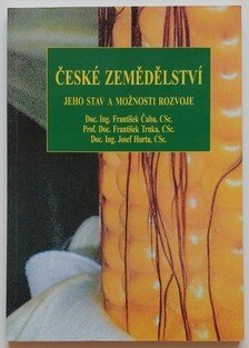 České zemědělství - Jeho stav a možnosti rozvoje