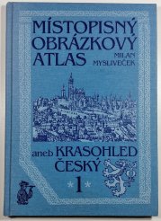Místopisný obrázkový atlas aneb Krasohled český 1 - 