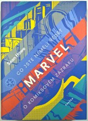 Marvel - Co jste neměli vědět o komiksovém zázraku - 