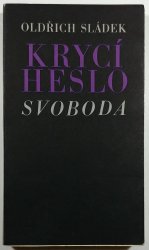 Krycí heslo: Svoboda - ( Hnutí odporu v jižních Čechách )