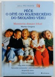 Péče o dítě od kojeneckého do školního věku - Maminčin domácí lékař