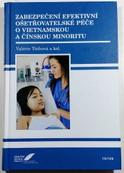 Zabezpečení efektivní ošetřovatelské péče o vietnamskou a čínskou minoritu + CD - 