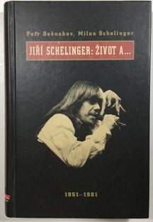 Jiří Schelinger - Život a ...  1951-1981