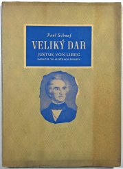 Veliký dar - Justus von Liebig, badatel ve službách Evropy