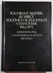 Souhrnný rejstřík ke Sbírce soudních rozhodnutí a stanovisek 1962 - 1975 - k rozhodnutím a stanoviskům ve věcech trestních