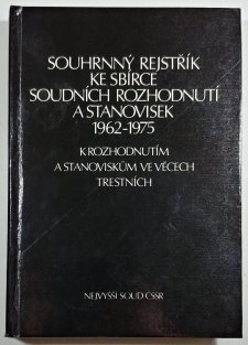 Souhrnný rejstřík ke Sbírce soudních rozhodnutí a stanovisek 1962 - 1975