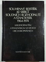 Souhrnný rejstřík ke Sbírce soudních rozhodnutí a stanovisek 1964 - 1974 - k rozhodnutím a stanoviskům ve věcech občanskoprávních